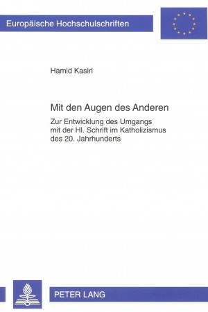 Mit den Augen des Anderen: Zu Entwicklung des Umgangs mit der Hl. Schrift im Katholizismus des 20. Jahrhunderts 