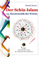 Der Schia-Islam. 13. Hermeneutik des Wortes (2. Aufl.)
