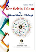 Der Schia-Islam. 19. Gewaltfreier Dialog (1. Aufl.)