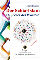 Der Schia-Islam. 12. „Leser des Wortes“ (2. Aufl.)